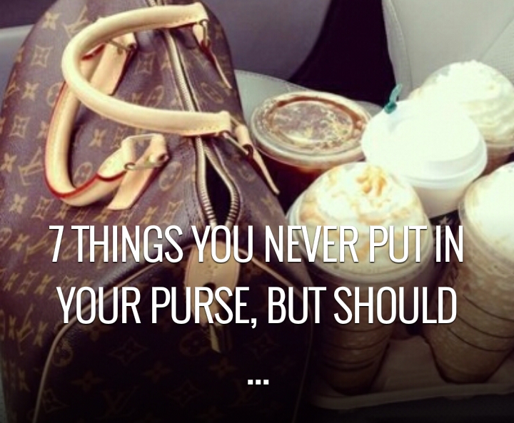 7 Things You Never Put In Your Purse, But Should!!! Trusper