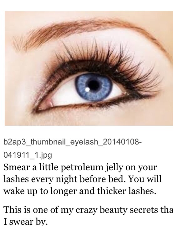 Smear A Lil Bit Of Petroleum Jelly On You Eyelashes Before Bed And Get