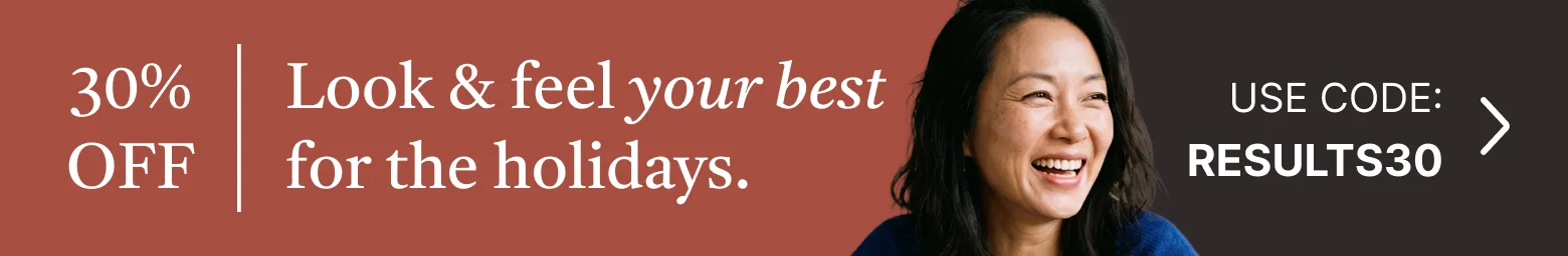 Enter the Promo Code RESULTS30 to apply 30% off any prescription treatment.